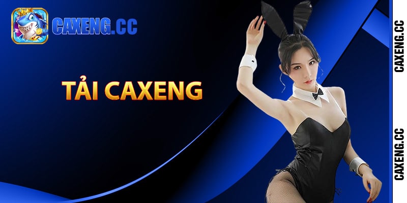 Hướng dẫn tải Caxeng